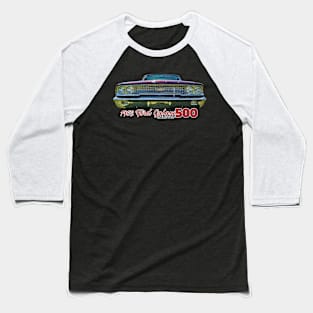 1963 Ford Galaxie 500 Hardtop Baseball T-Shirt